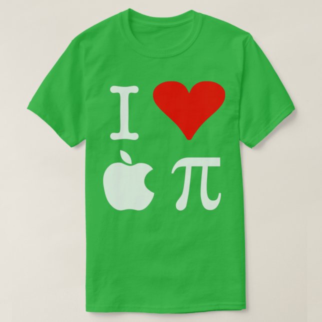 I Love Apple Pi  T-Shirt (Design Front)