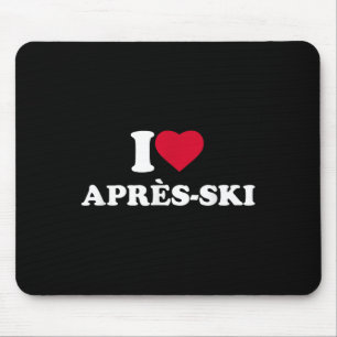 I Love Après-ski I Heart Après-ski Lover Skiing Sn Mouse Pad
