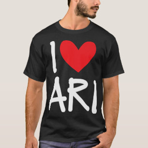 I Love Ari Name Personalised Men Guy BFF Friend He T-Shirt