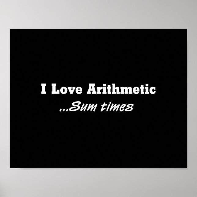 I Love Arithmetic Sum Times Poster (Front)