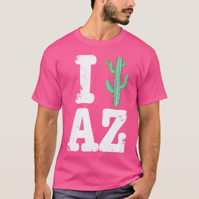 I Love Arizona Saguaro Cactus Hiking Trails Outdoo T-Shirt (Front)