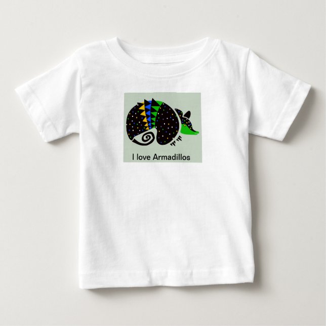 I love ARMADILLOS - Endangered animal - Wildlife - Baby T-Shirt (Front)