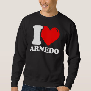 I Love Arned Sweatshirt