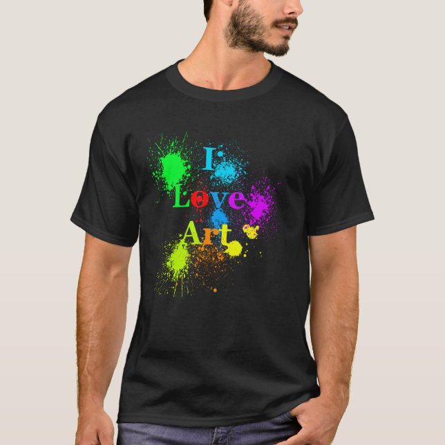 I Love Art | glowing colour paint splatter & drips T-Shirt (Front)