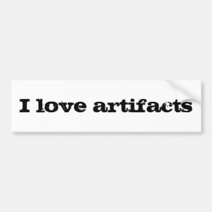 I love artefacts bumper sticker