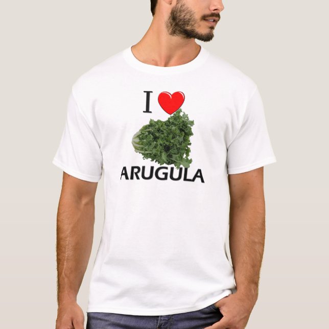 I Love Arugula T-Shirt (Front)