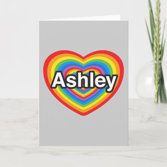 I love Ashley. I love you Ashley. Heart Card (Front)