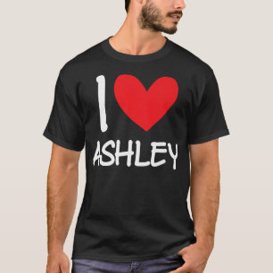 I Love Ashley Name Personalised Girl Woman Bff Fri T-Shirt