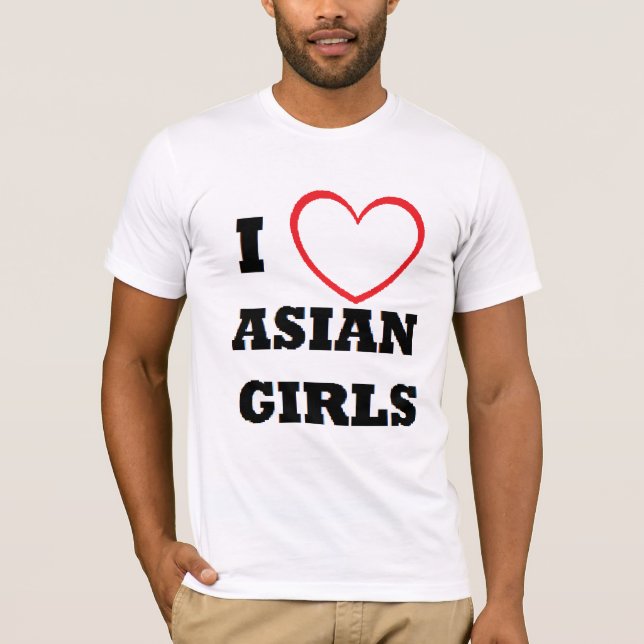 I Love Asian Girls Tee (Front)