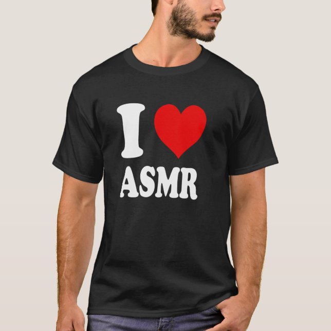 I Love ASMR T-Shirt (Front)