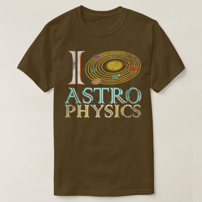I Love Astrophysics T-Shirt (Design Front)