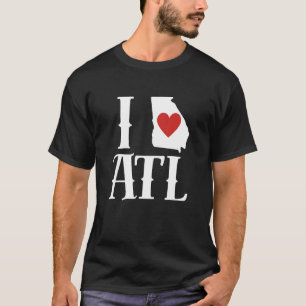 I Love Atlanta I Love ATL I Heart Atlanta T-Shirt