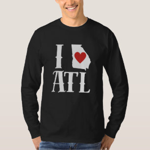 I Love Atlanta I Love ATL I Heart Atlanta T-Shirt
