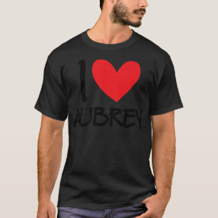 I Love Aubrey Name Personalised Girl Woman BFF Fri T-Shirt