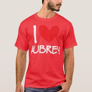 I Love Aubrey Name Personalised Girl Woman Bff Fri T-Shirt