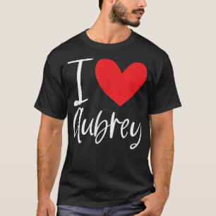 I Love Aubrey Name Personalised Girl Woman BFF Fri T-Shirt