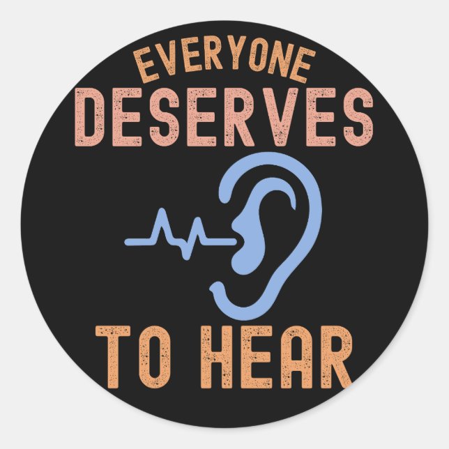 I Love Audiology, Everyone Deserves To Hear Classic Round Sticker (Front)
