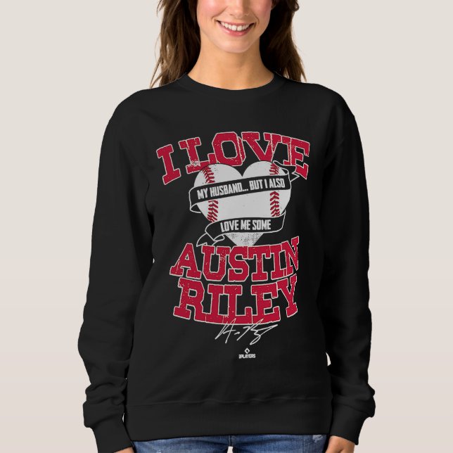 I Love Austin Riley Sweatshirt (Front)