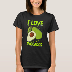 I Love Avocados T-Shirt
