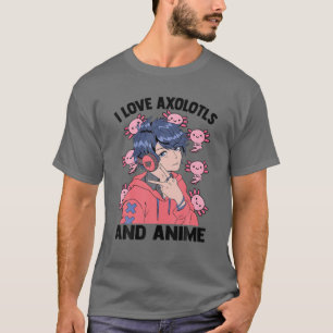 I Love Axolotls And Anime - Cute Kawaii - Manga Ot T-Shirt