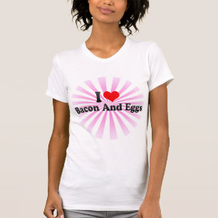 I Love Bacon And Eggs T-Shirt