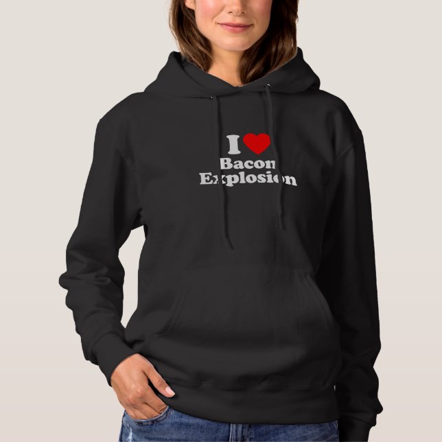 I Love Bacon Explosion Heart Hoodie (Front)