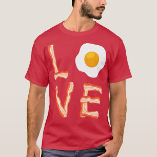 I Love Bacon Gift For Bacon And Egg Lovers T-Shirt