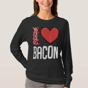I Love Bacon I Heart Bacon  Breakfast Men Women Ki T-Shirt