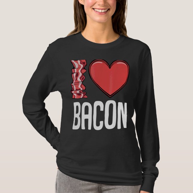 I Love Bacon I Heart Bacon  Breakfast Men Women Ki T-Shirt (Front)