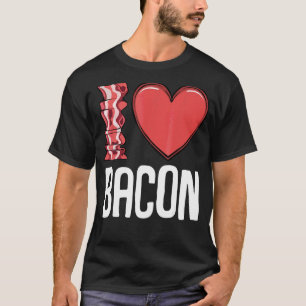 I Love Bacon I Heart Bacon Breakfast Men Women Ki T-Shirt