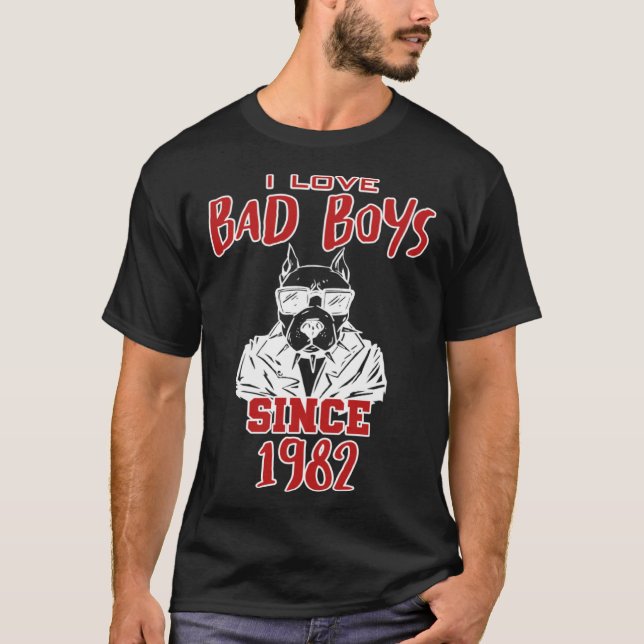 I love bad boys since 1982 T-Shirt (Front)