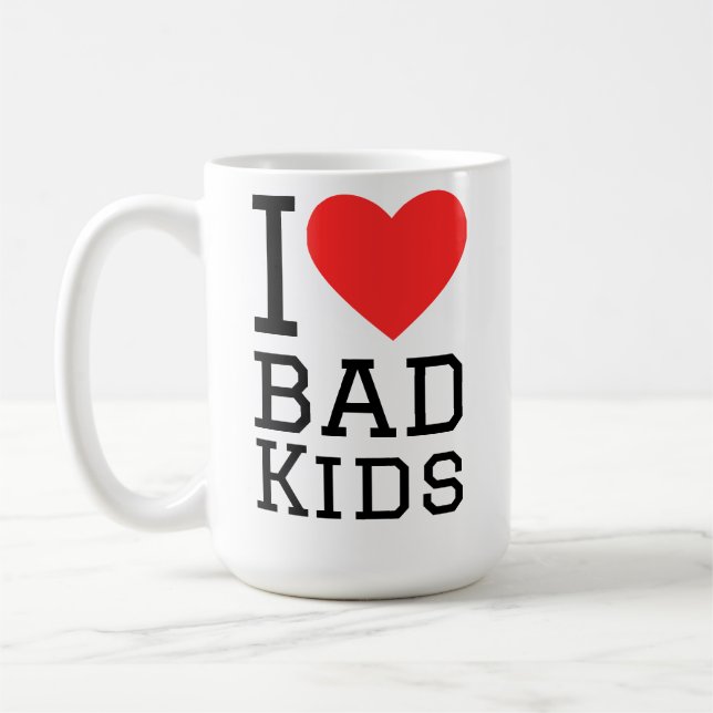 I love bad kids coffee mug (Left)