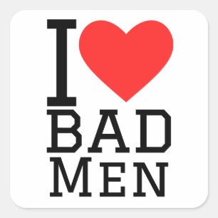 I love bad men square sticker