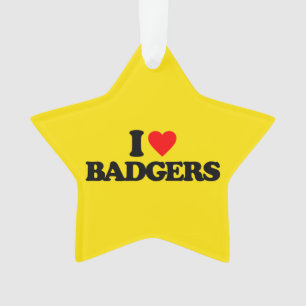 I LOVE BADGERS ORNAMENT
