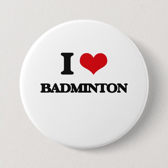 I Love Badminton 7.5 Cm Round Badge (Front)