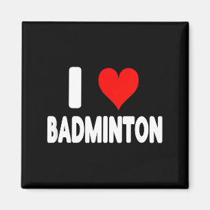 I Love Badminton - Heart Cute Funny Sports Magnet