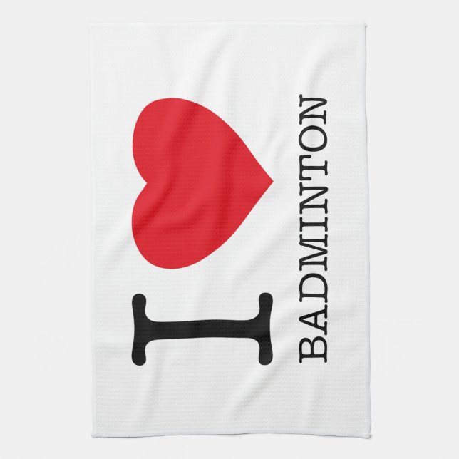 I LOVE BADMINTON TEA TOWEL (Vertical)