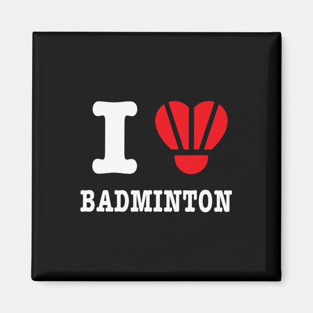 I Love Badminton Tee – Funny Shuttle Heart Parody  Magnet (Front)