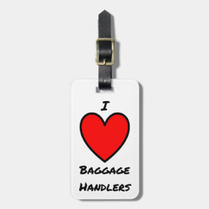 I Love Baggage Handlers Luggage Tag