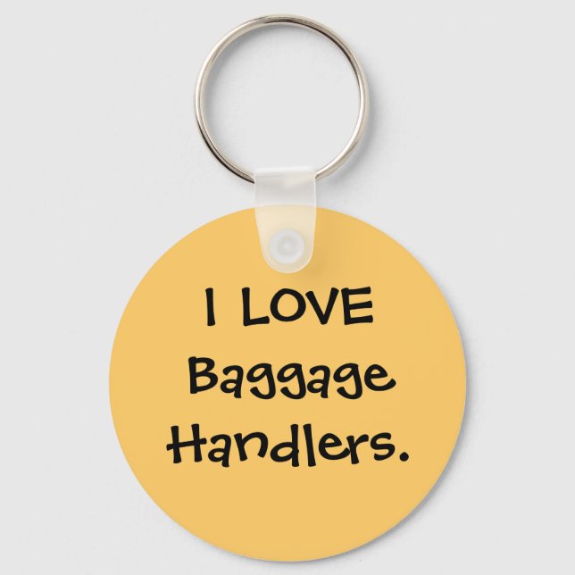 I LOVE Baggage Handlers luggage tag Key Ring (Front)