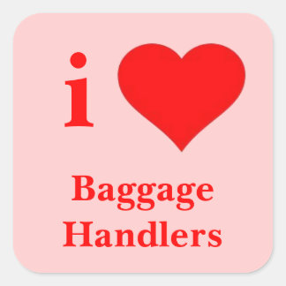I Love Baggage Handlers Square Sticker
