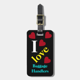 I love Baggage Handlers Travel Hearts Luggage Tag
