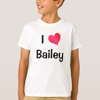 I Love Bailey T-Shirt