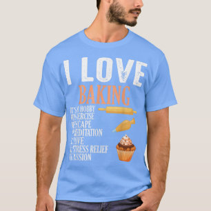 I Love Baking It's My Hobby Cookie And Bakery Cake T-Shirt