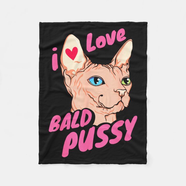 I Love Bald Adult Humor Joke Funny Hairless Cat Lo Fleece Blanket (Front)