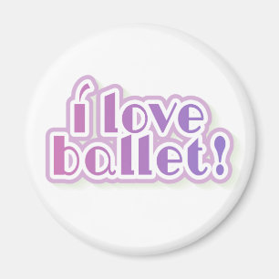 I Love Ballet Magnet