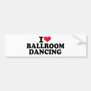I love Ballroom dancing Bumper Sticker