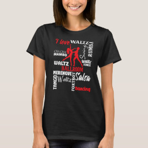 I Love Ballroom Dancing Dance Instructor Pair Cho T-Shirt