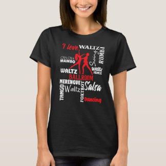 I Love Ballroom Dancing Dance Instructor Pair Cho T-Shirt