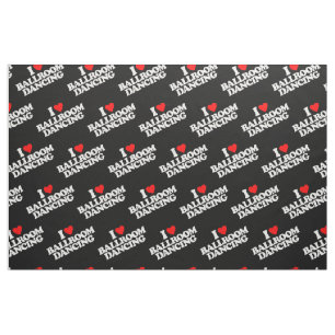 I LOVE BALLROOM DANCING FABRIC